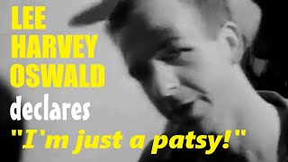 LEE HARVEY OSWALD DECLARES "I'M JUST A PATSY" (NOVEMBER 22, 1963)