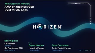 The Future on Horizen: AMA on the Next-Gen EVM for ZK Apps