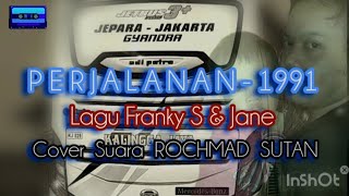 Perjalanan ( Franky S \u0026 Jane ) Cover By Rochmad Sutan