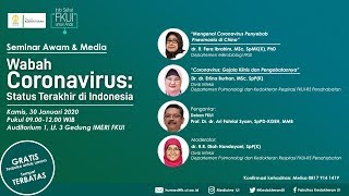 [Info Sehat FKUI] Seminar Awam \u0026 Media - Wabah Corona Virus: Status Terakhir di Indonesia.