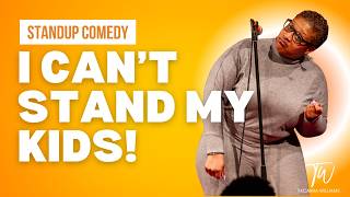 I Can't Stand My Kids! - Tacarra Williams - Stand Up Comedy