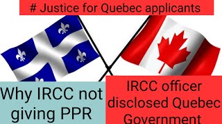 Reason why IRCC not giving PPR to Quebec Students