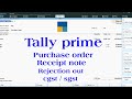 purchase order receipt note and rejection out in tally prime | purchase order in tally prime | tally