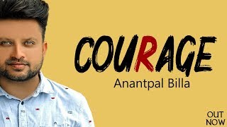 Courage ( Official Song ) || Anantpal Billa || MK || Sanjh Records || New Latest Punjabi Songs 2019