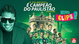 O PALMEIRAS É CAMPEÃO DO PAULISTÃO  - MARLON GÓES | (Clipe Oficial do Titulo de 2023) #AVISALÁ