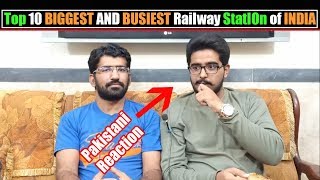 Top 10 BIGGEST AND BUSIEST railway stations in India | pakistani reaction