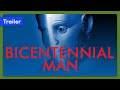 Bicentennial Man (1999) Trailer