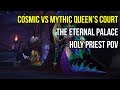 Cosmic vs Mythic Queen's Court (Holy Priest PoV)