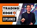 What Exactly is Your Trading Edge? ✊