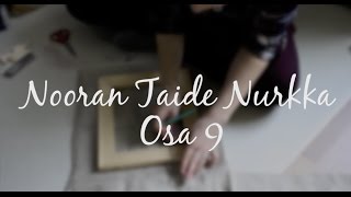 Nooran Taide Nurkka - Osa 9 - Canvaan rakentaminen osa 1