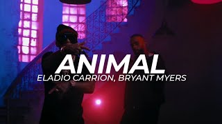 Animal (Eladio Carrion Ft. Bryant Myers) - LETRA