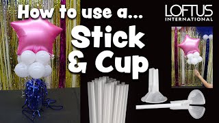 How to use a Balloon Stick \u0026 Cup