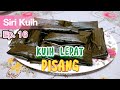 Resipi Kuih Lepat Pisang EMAS