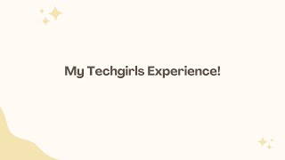 My 2022 Techgirls Experience!