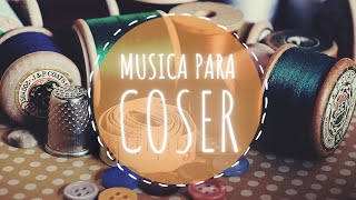 [SESIÓN INSPIRADORA] Música para Coser, DIY y Creativa para Todo Tipo de Manualidades