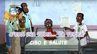 C'era una volta... la Terra 🌎- Cibo e Salute 🧑⚕️