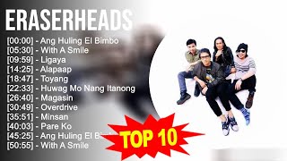 Eraserheads Greatest Hits  Top 100 Artists To Listen In 2023