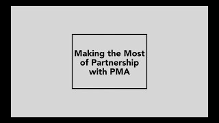 PMA Team Insights: Making the Most of Partnership with PMA