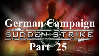 Pretty Tame | Sudden Strike German Campaign Part 25