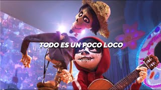 Un Poco Loco (By: Luis Angel Gómez Jaramillo & Gael García Bernal) (Video & Letra) // COCO