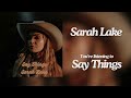 sarah lake say things