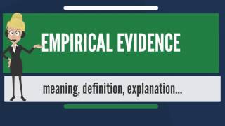 What is EMPIRICAL EVIDENCE? What does EMPIRICAL EVIDENCE mean? EMPIRICAL EVIDENCE meaning