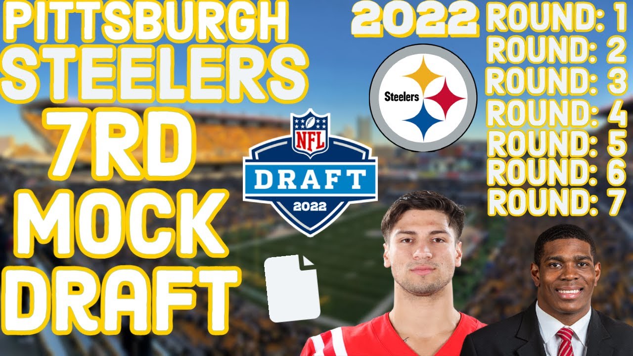 Pittsburgh Steelers 7 Round 2022 Mock Draft || 32 Mocks In 32 Days ...