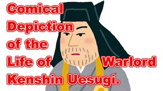 Comical Depiction of the Life of Warlord Kenshin Uesugi.