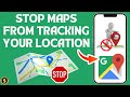 How to Stop Google Maps From Tracking My Location [Step by Step Guide]