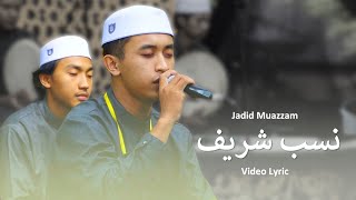 VIDEO LIRIK - JADID MUAZZAM - NASABUN SYARIFUN