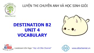 Hướng Dẫn Chi Tiết Destination B2 - Unit 4: Vocabulary