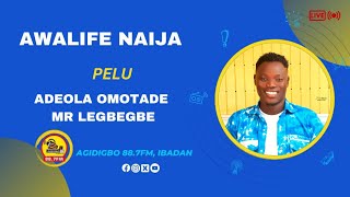 AWALIFE NAIJA| Aroleayo Mr.Legbegbe