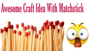 Awesome Craft Idea With Waste Match Sticks | Match Stick Craft Idea | DIY Arts & Crafts