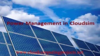 POWER MANAGEMENT IN CLOUDSIM PROJECTS