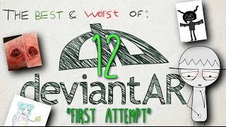 The Best and Worst of DeviantART #12 - "First Attempt"