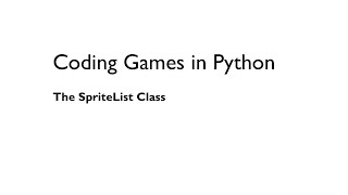 Coding Games in Python: The SpriteList Class