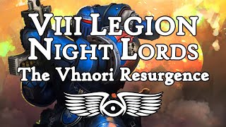 VIII Legion Night Lords: The Vhnori Resurgence (Warhammer 40,000 & Horus Heresy Lore)