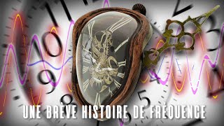 UNE BRÈVE HISTOIRE DE FRÉQUENCE