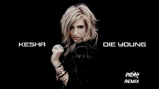 Kesha - Die Young (PXCHY! HARDSTYLE REMIX)