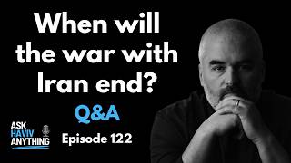 122: When will the war with Iran end?