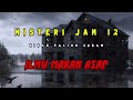 Misteri Jam 12 - Kisah Paling Seram | Ilmu Makan Asap