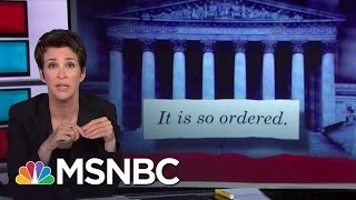 SCOTUS Rejects TRAP Laws As Undue Burden | Rachel Maddow | MSNBC