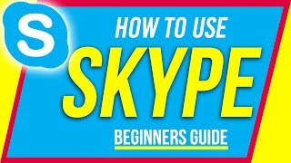 How to Use Skype - Beginner's Guide