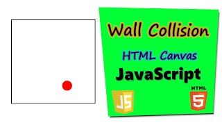 Collision Detection with Walls | HTML Game Physics | Tutorial for HTML Canvas (with JavaScript)