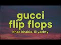 Bhad Bhabie - Gucci Flip Flops [Lyrics] ft. Lil Yachty