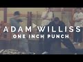 One Inch Punch - Wing Chun Sifu Adam Williss