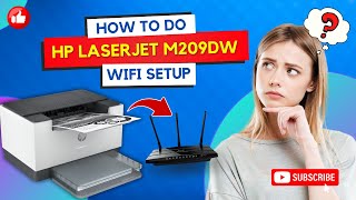 How to do HP LaserJet M209dw WiFi Setup? | Printer Tales