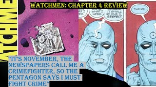 The Greatest Comic book of All time? Watchmen: Chapter 4-Watchmaker- Review and breakdown