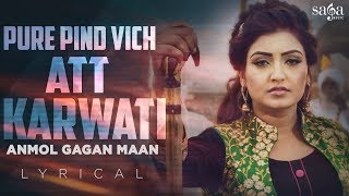 ਅਤ ਕਰਵਾਤੀ - Anmol Gagan Maan । Att Karvati | New Punjabi Song 2018 | Bhangra Songs | Saga Music