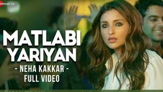 Matlabi Yariyan - Full Video | The Girl On The Train | Parineeti Chopra | Neha Kakkar | Vipin Patwa